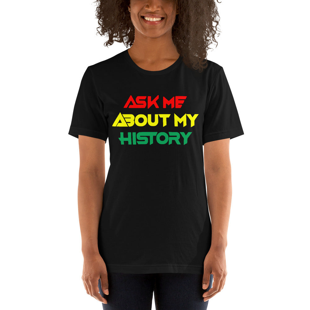 Ask Me About My History: Short-Sleeve Unisex T-Shirt