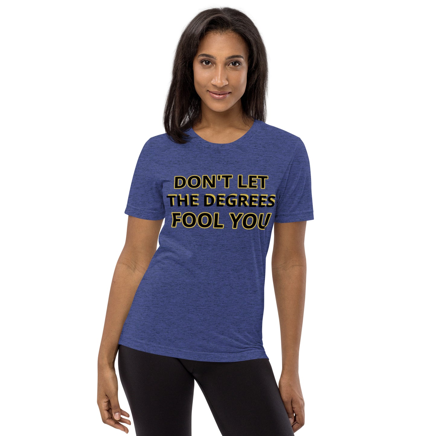 Don't let the Degrees Fool You! Short sleeve t-shirt