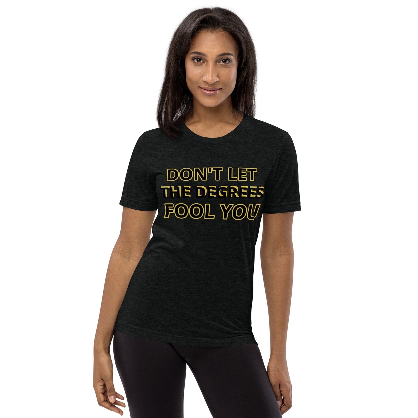 Don't let the Degrees Fool You! Short sleeve t-shirt