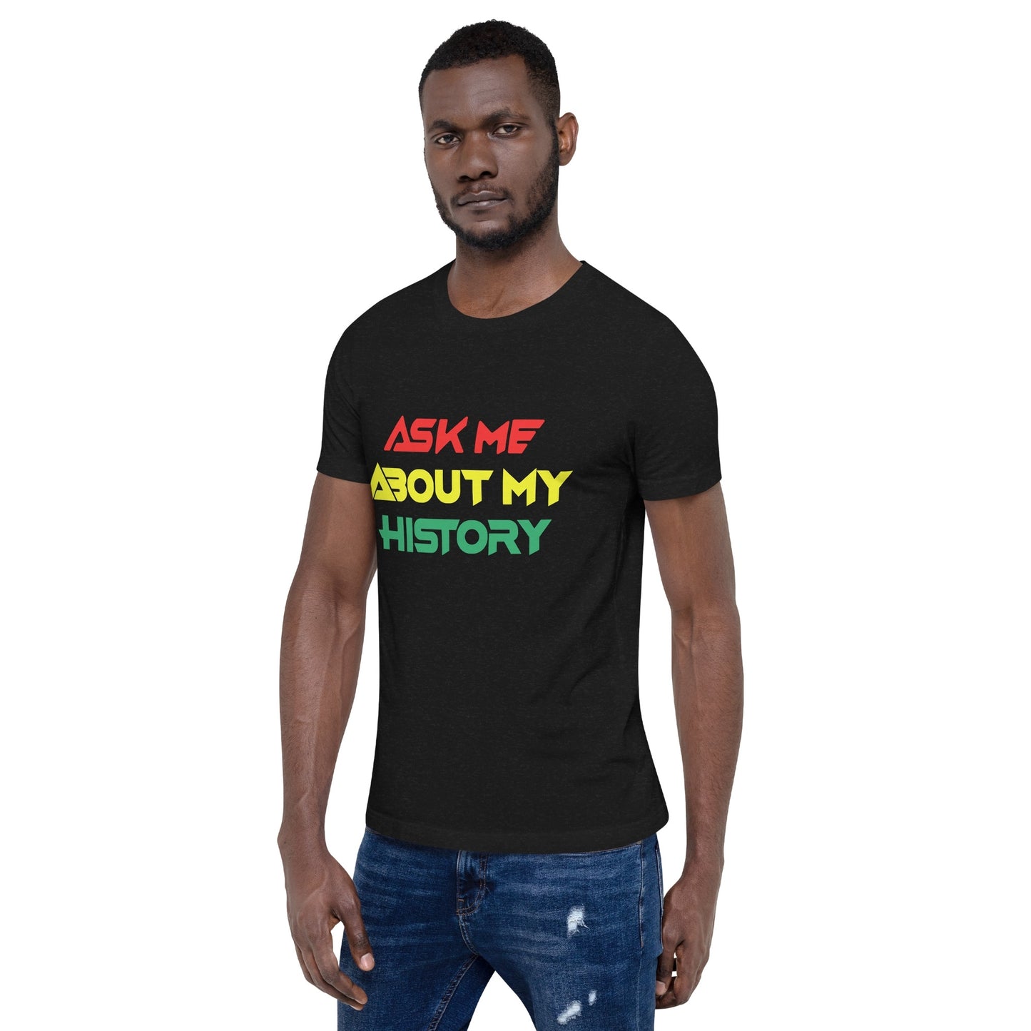 Ask Me About My History: Short-Sleeve Unisex T-Shirt