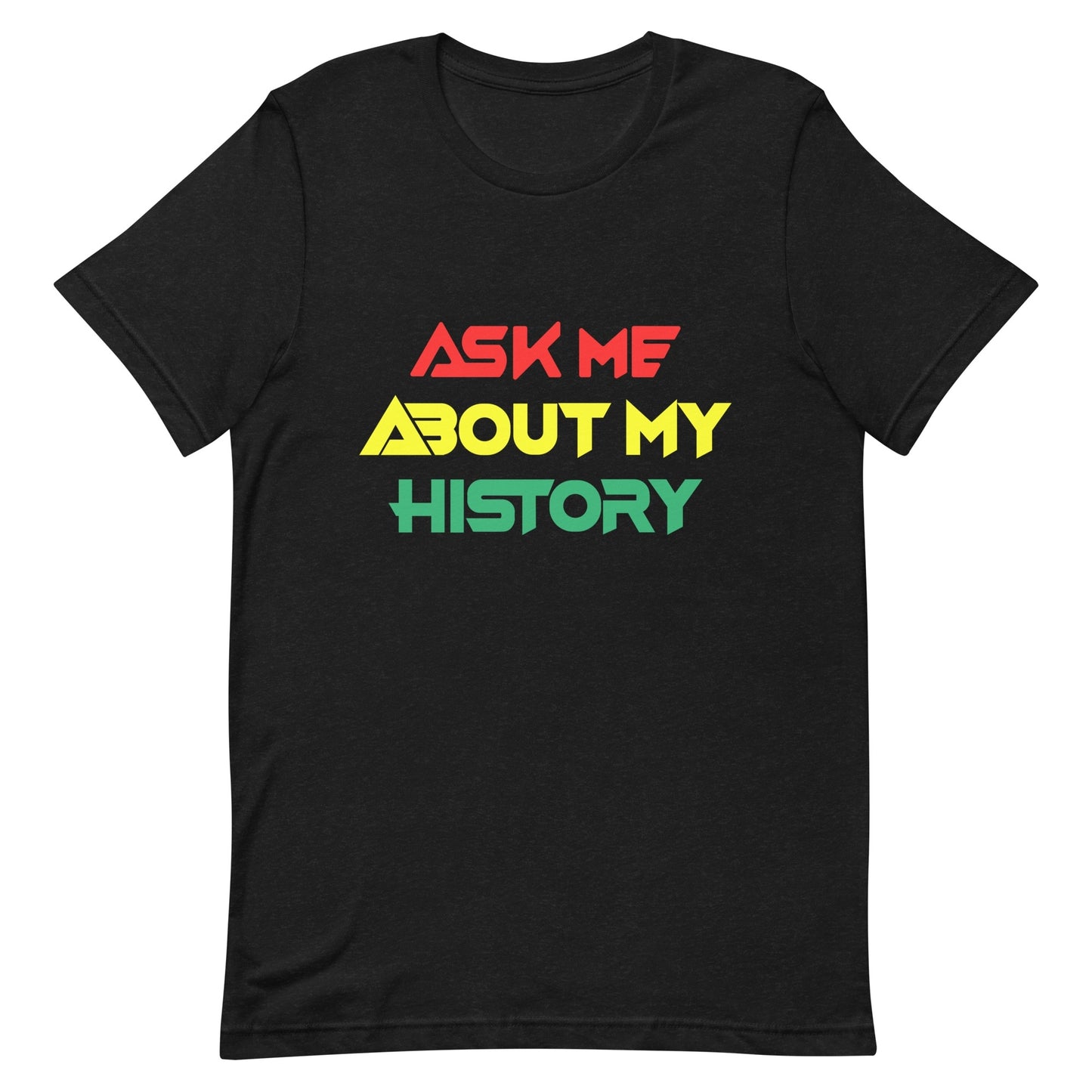 Ask Me About My History: Short-Sleeve Unisex T-Shirt