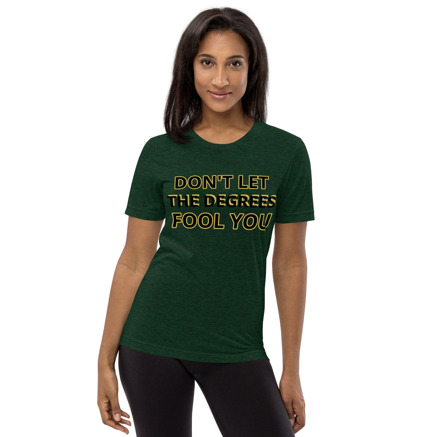 Don't let the Degrees Fool You! Short sleeve t-shirt