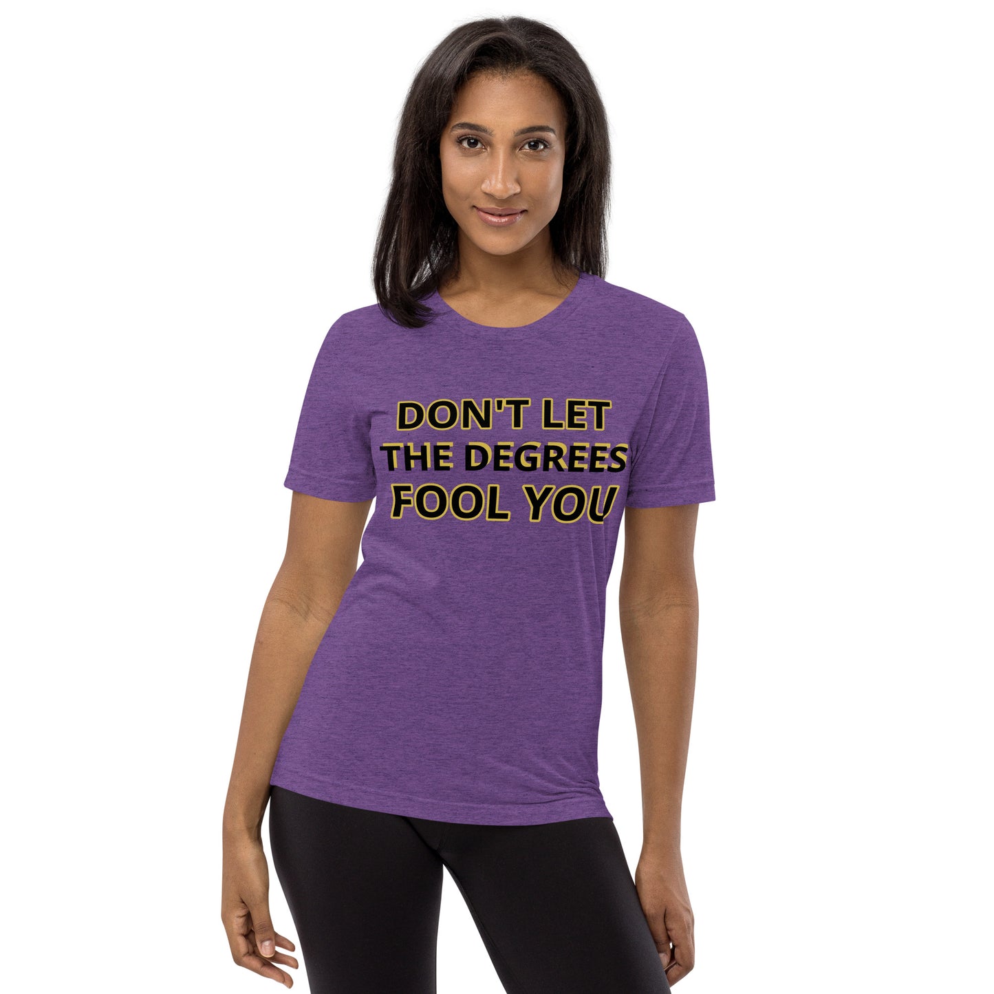 Don't let the Degrees Fool You! Short sleeve t-shirt