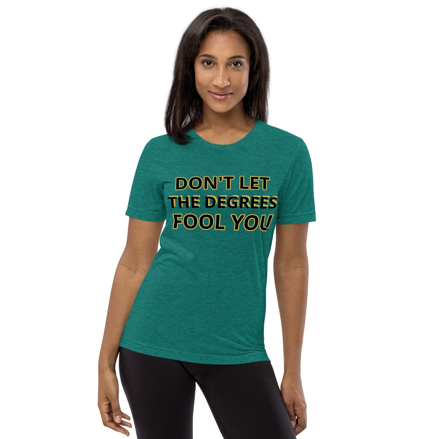 Don't let the Degrees Fool You! Short sleeve t-shirt