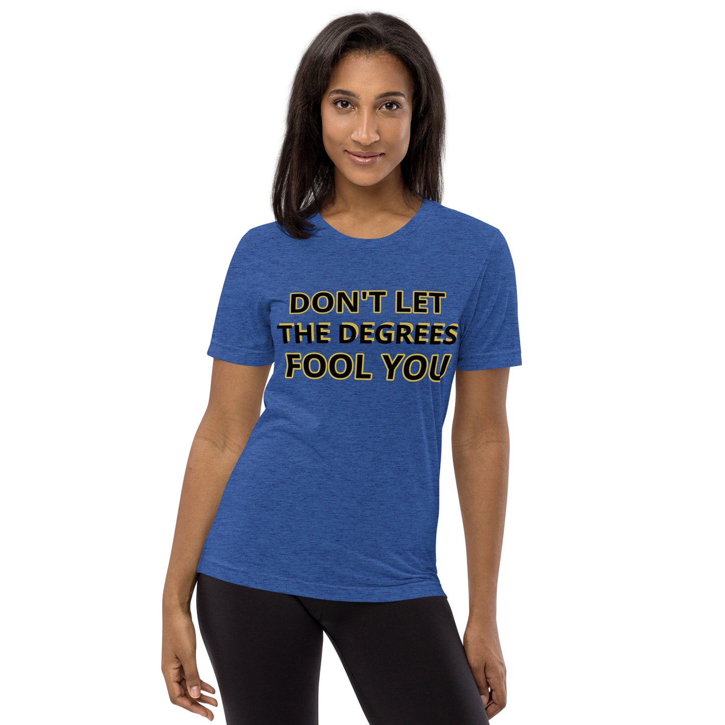 Don't let the Degrees Fool You! Short sleeve t-shirt